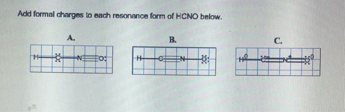 Add formal charges to each resonance form of hcno.